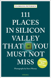 111 Places In Silicon Valley That You Mu By Petersen, Floriana