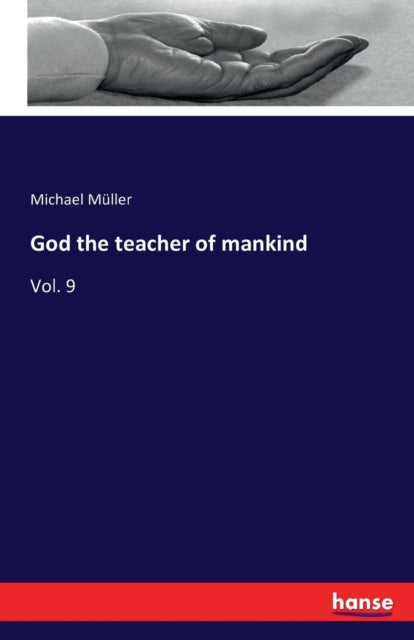 God The Teacher Of Mankind :vol. 9 By M Ller, Michael