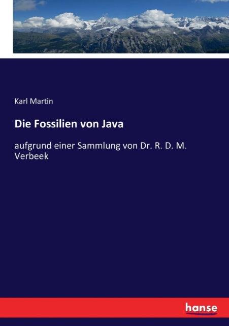 Die Fossilien Von Java :aufgrund Einer S