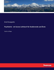 Psychiatrie - Ein Kurzes Lehrbuch F R St By Kraepelin, Emil