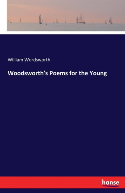 Woodsworth's Poems For The Young