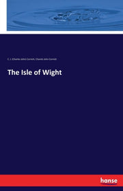 The Isle Of Wight By Cornish, C. J. (char