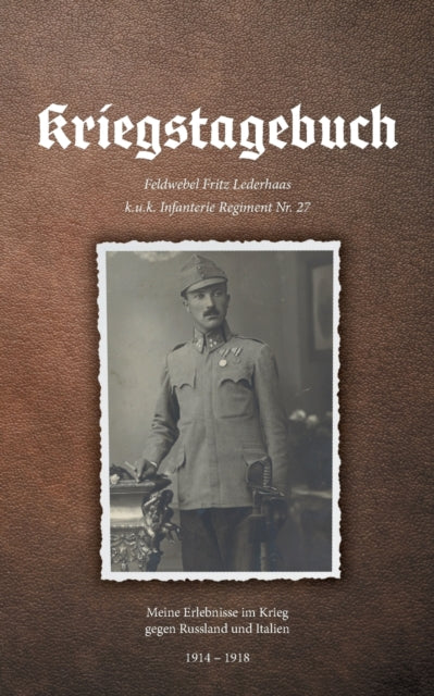 Kriegstagebuch:meine Erlebnisse Im Krieg