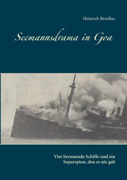 Seemannsdrama In Goa - Vier Brennende Sc By Bruellau, Heinrich