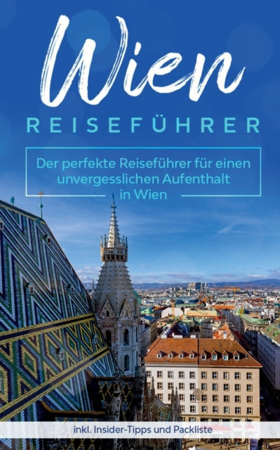 Wien Reisef Hrer: Der Perfekte Reisef Hr