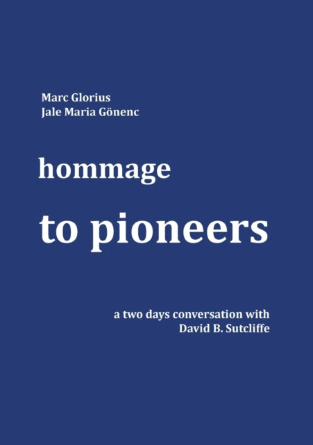 Hommage - To Pioneers:a Two Days Convers