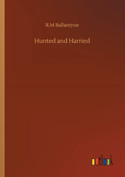 Hunted And Harried