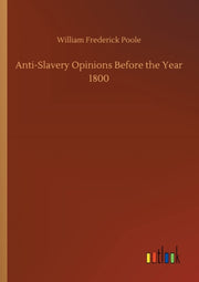 Anti-slavery Opinions Before The Year 18