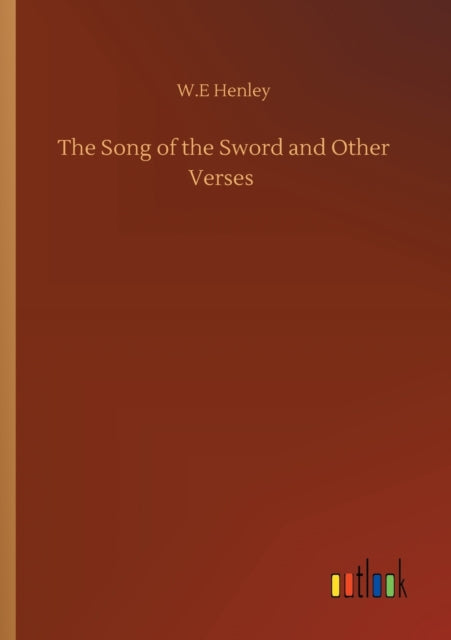 The Song Of The Sword And Other Verses