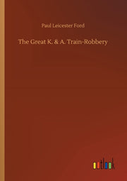 The Great K.   A. Train-robbery