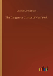 The Dangerous Classes Of New York