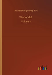 The Infidel :volume 1