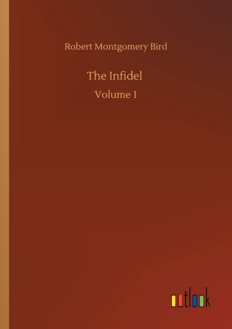 The Infidel :volume 1