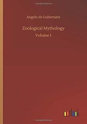 Zoological Mythology:volume 1