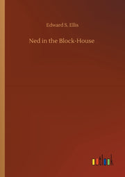 Ned In The Block-house