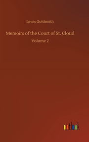 Memoirs Of The Court Of St. Cloud:volume By Goldsmith, Lewis