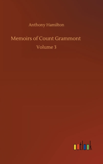 Memoirs Of Count Grammont :volume 3