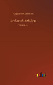 Zoological Mythology:volume 1