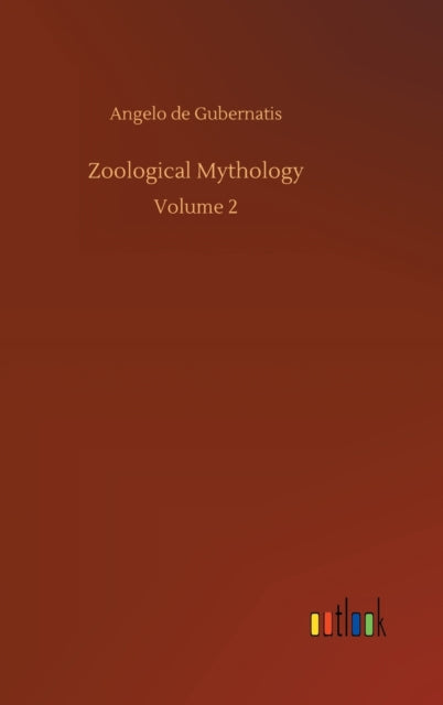 Zoological Mythology:volume 2