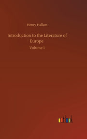 Introduction To The Literature Of Europe By Hallam, Henry