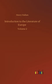 Introduction To The Literature Of Europe By Hallam, Henry