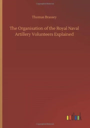 The Organisation Of The Royal Naval Arti By Brassey, Thomas