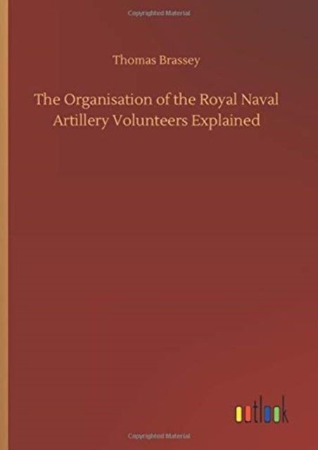 The Organisation Of The Royal Naval Arti By Brassey, Thomas