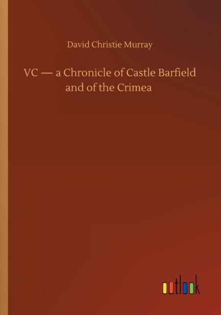 Vc - A Chronicle Of Castle Barfield And By Murray, David Christ
