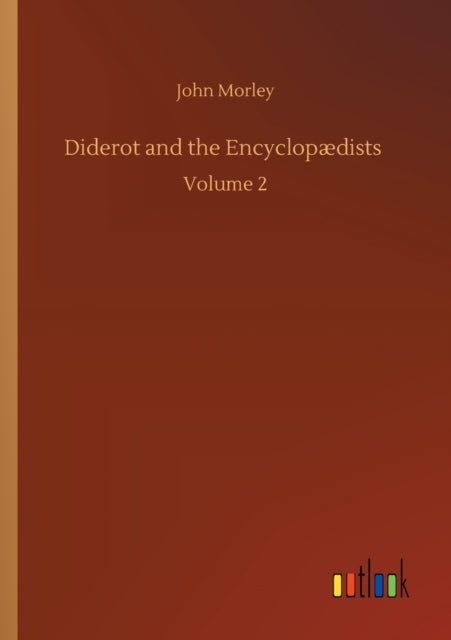 Diderot And The Encyclop Dists :volume 2