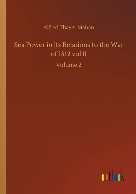 Sea Power In Its Relations To The War Of