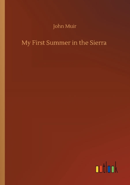 My First Summer In The Sierra