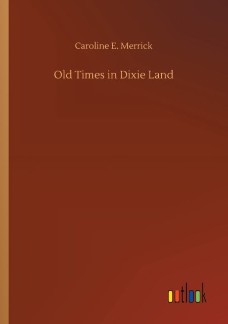 Old Times In Dixie Land