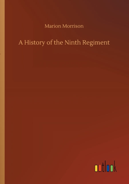 A History Of The Ninth Regiment