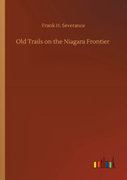 Old Trails On The Niagara Frontier
