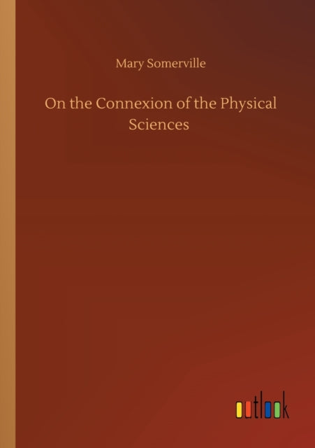 On The Connexion Of The Physical Science