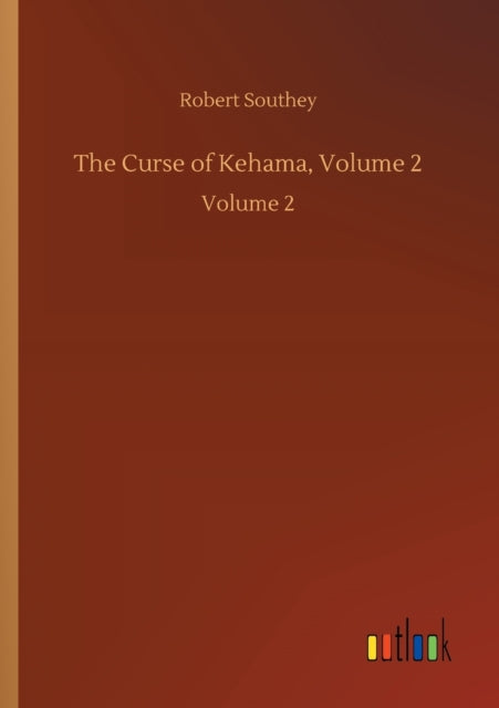 The Curse Of Kehama, Volume 2:volume 2
