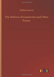 The Defence Of Guenevere And Other Poems By Morris, William