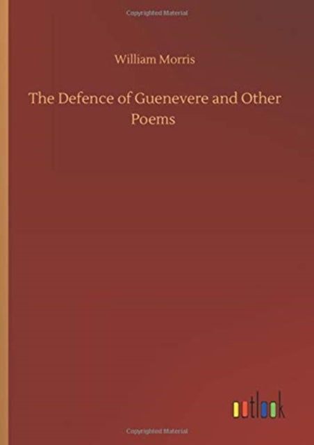 The Defence Of Guenevere And Other Poems By Morris, William