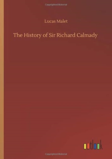 The History Of Sir Richard Calmady By Malet, Lucas