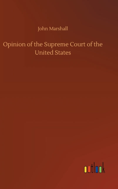 Opinion Of The Supreme Court Of The Unit By Marshall, John