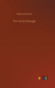 Ten Acres Enough