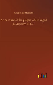An Account Of The Plague Which Raged At