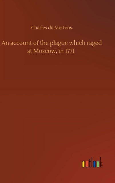 An Account Of The Plague Which Raged At