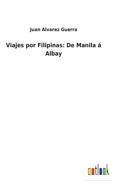 Viajes Por Filipinas: De Manila   Albay