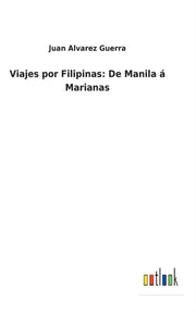 Viajes Por Filipinas: De Manila   Marian By Alvarez Guerra, Juan