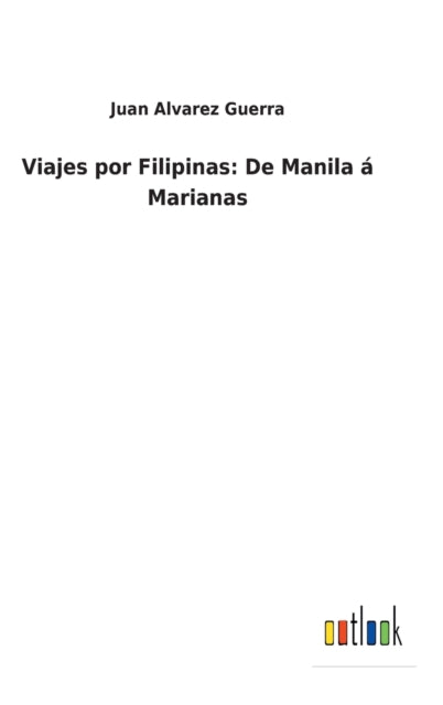Viajes Por Filipinas: De Manila   Marian By Alvarez Guerra, Juan