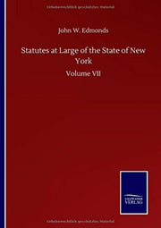 Statutes At Large Of The State Of New Yo By Edmonds, John W.