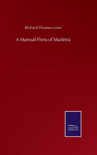 A Manual Flora Of Madeira