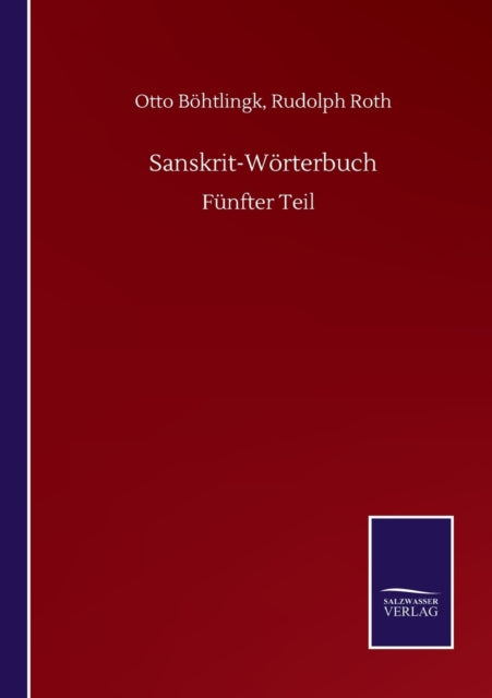 Sanskrit-w Rterbuch:f Nfter Teil By B Htlingk, Otto Roth