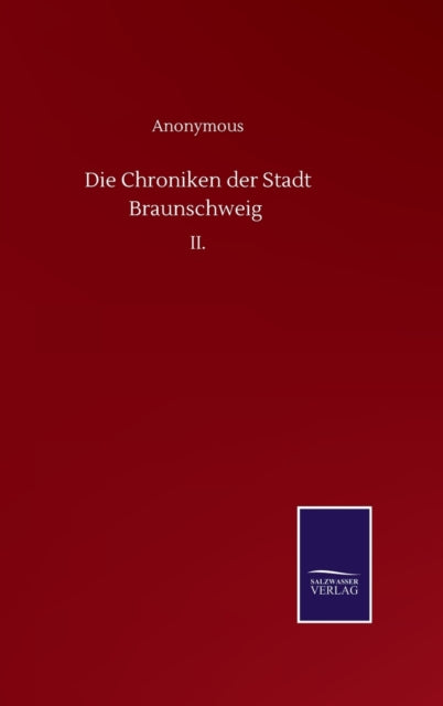 Die Chroniken Der Stadt Braunschweig :ii